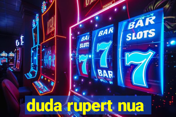 duda rupert nua